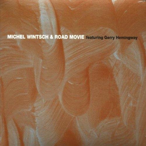 Michel Wintsch Road Movie Feat. Gerry Hemingway 