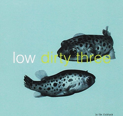 Low/Dirty Three/In The Fishtank