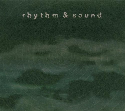 Rhythm & Sound/Rhythm & Sound
