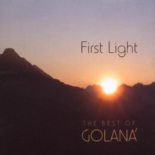Golana/First Light: The Best Of Golan