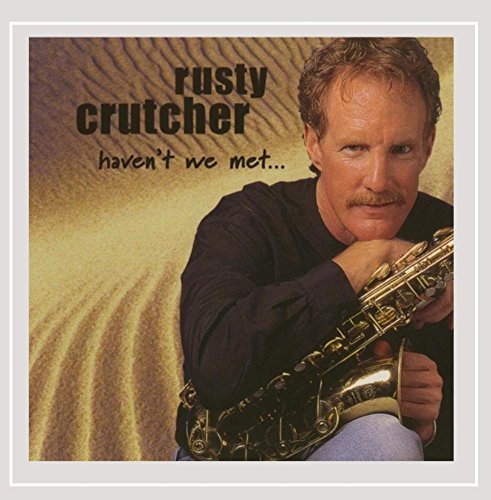 Rusty Crutcher/Haven'T We Met...