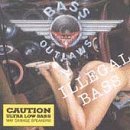 Bass Outlaws/Illegal Bass