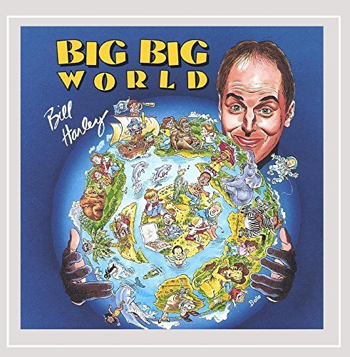 Bill Harley/Big Big World