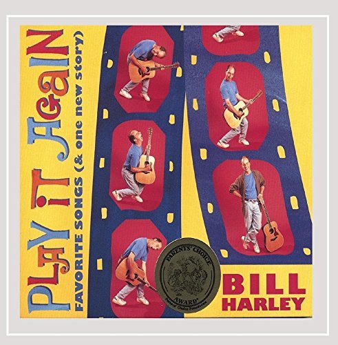 Bill Harley Play It Again Bill's Best Song 