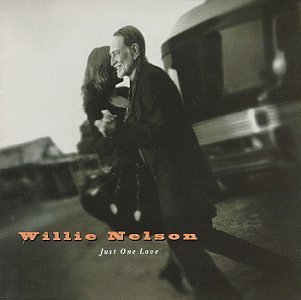 Willie Nelson/Just One Love