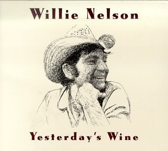 Willie Nelson/Yesterday's Wine