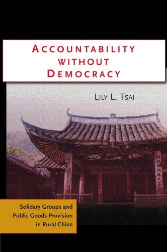 Lily Lee Tsai Accountability Without Democracy Solidary Groups And Public Goods Provision In Rur 