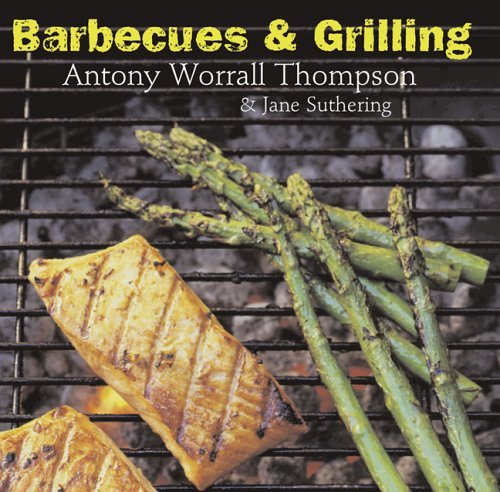 Antony Worrall Thompson Barbecues & Grilling 