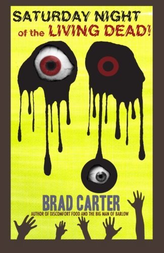 BRAD CARTER/Saturday Night Of The Living Dead