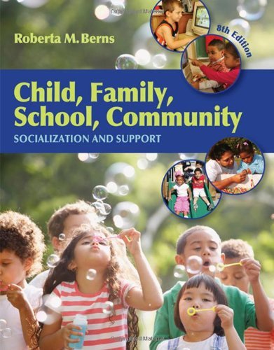 Roberta M. Berns Child Family School Community Socialization And Support 0008 Edition; 