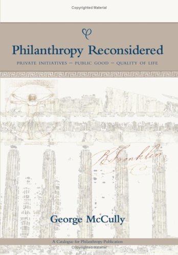 George Mccully Philanthropy Reconsidered Private Initiatives Public Good Quality Of Li 