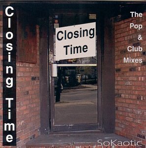 Sokaotic/Closing Time
