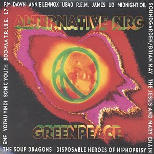 Alternative Nrg Alternative Nrg Greenpeace Com R.E.M. James U2 Midnight Oil Soup Dragons L7 Emf Ub40 