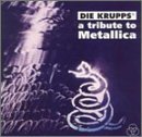 Die Krupps/Tribute To Metallica