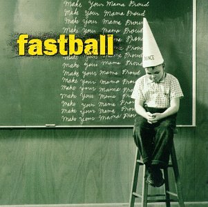 Fastball/Make Your Mama Proud