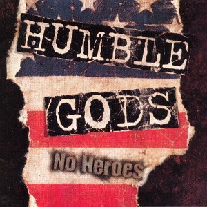 Humble Gods/No Heroes