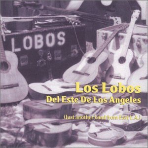 Los Lobos/Del Este De Los Angeles (Just