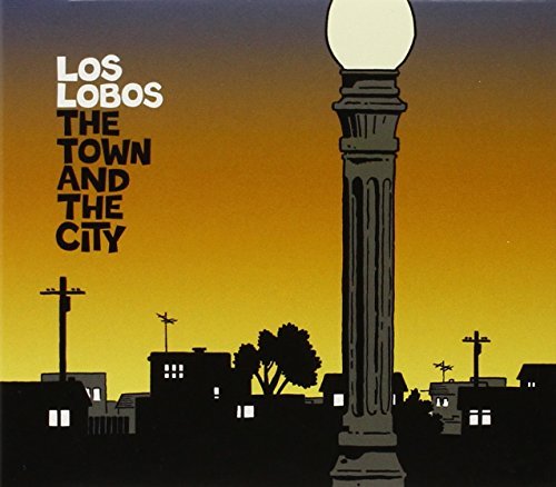 Los Lobos/Town & The City