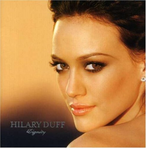 Hilary Duff/Dignity