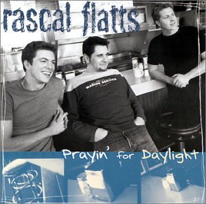 Rascal Flatts/Praying' For Daylight@B/W Long Slow Beautiful Dance