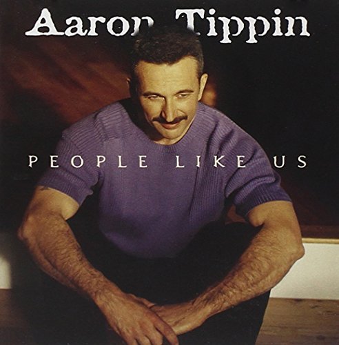 Aaron Tippin/People Like Us