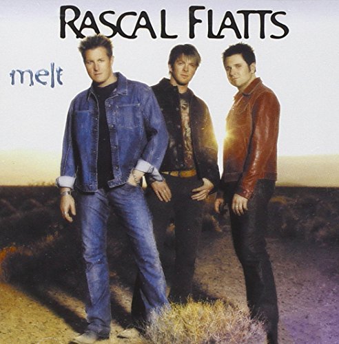 Rascal Flatts/Melt