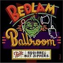 Squirrel Nut Zippers/Bedlam Ballroom@Lmtd Ed.@Digipak