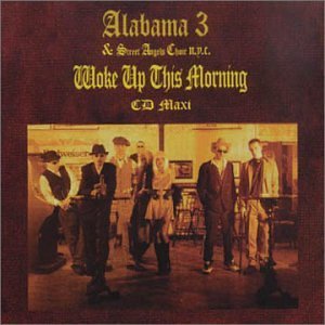Alabama 3/Woke Up This Morning