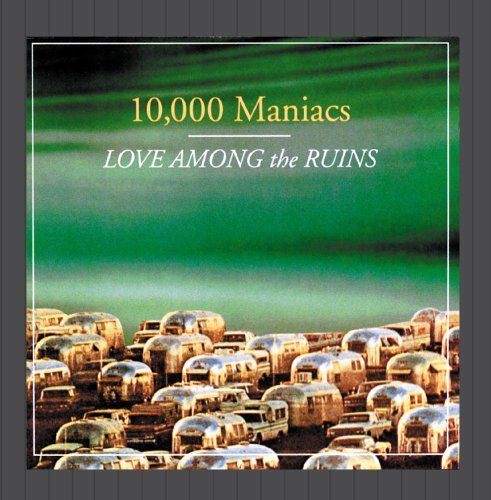 10000 Maniacs/Love Among The Ruins@Import-Gbr