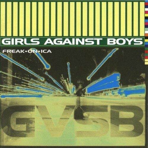 Girls Against Boys/Freak On Ica