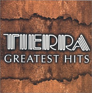 Tierra/Greatest Hits Of Tierra