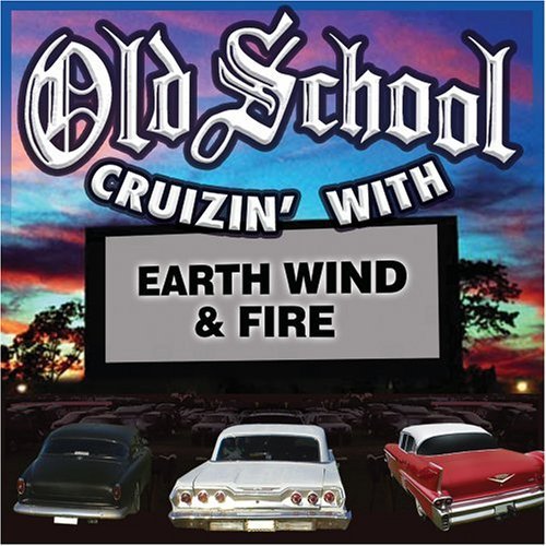 Earth, Wind & Fire/Old School Cruizin'