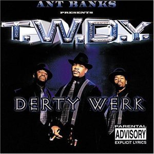 Ant & T.W.D.Y. Banks Derty Werk Explicit Version 