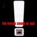 Future Sounds Of Jazz Vol. 1 Future Sounds Of Jazz Gentle People Shantel Max 404 Future Sounds Of Jazz 