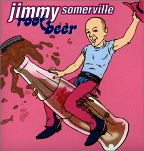 Jimmy Somerville/Rootbeer