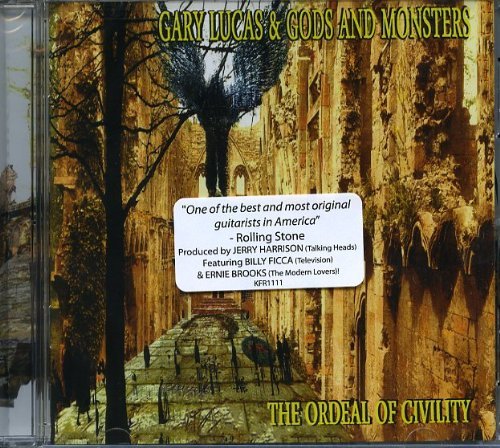 Gary Lucas & God & Monsters Ordeal Of Civility 