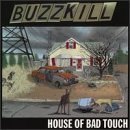 Buzzkill/House Of Bad Touch