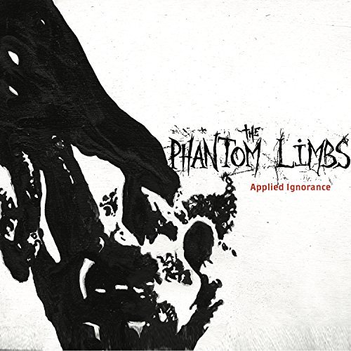 Phantom Limbs/Applied Ignorance