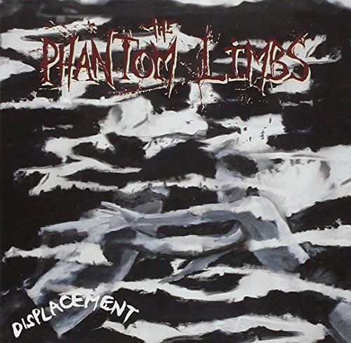 Phantom Limbs/Displacement