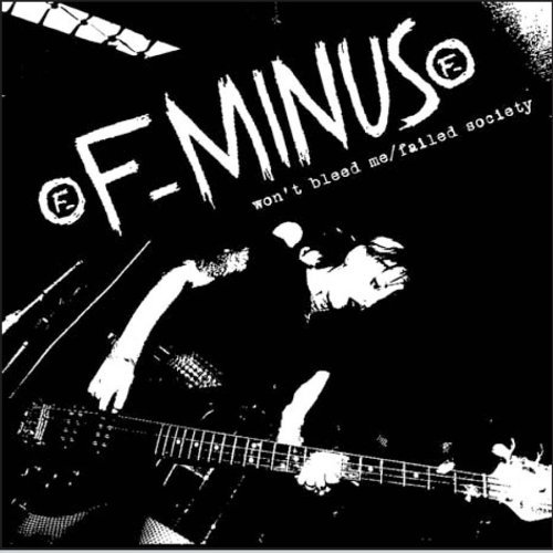 F-Minus/Won'T Bleed Me/Failed Society@2-On-1