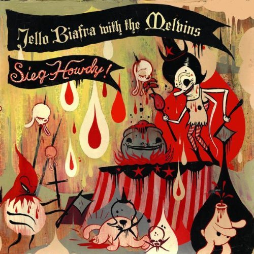 Jello & The Melvins Biafra/Sieg Howdy