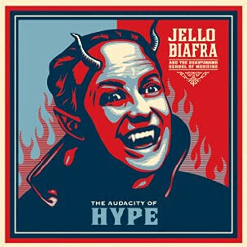 Jello & The Guantanamo Biafra/Audacity Of Hype