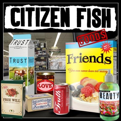 Citizen Fish/Goods