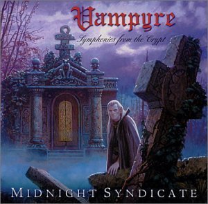 Midnight Syndicate/Vampyre : Symphonies From The Crypt