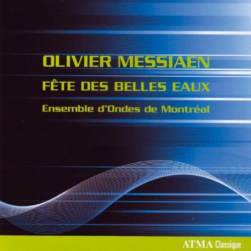 O. Messiaen/La Fete Des Belles Eaux@Ensemble D'Ondes De Montreal