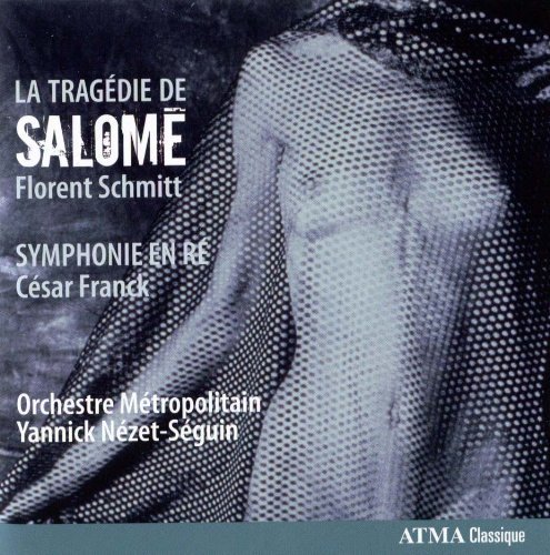 Schmitt/Franck/La Tragedie De Salome/Symphoni@Nezet-Seguin/Orchestre Metropo