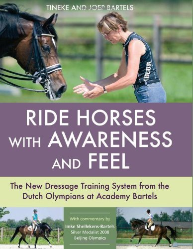 Joep Bartels Ride Horses With Awareness And Feel The New Dressage Training System From The Dutch O 