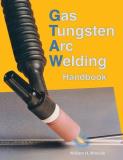 William H. Minnick Gas Tungsten Arc Welding Handbook 