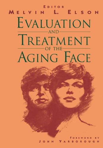 Melvin L. Elson Evaluation And Treatment Of The Aging Face 