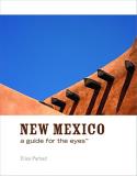 Elisa Parhad New Mexico A Guide For The Eyes 